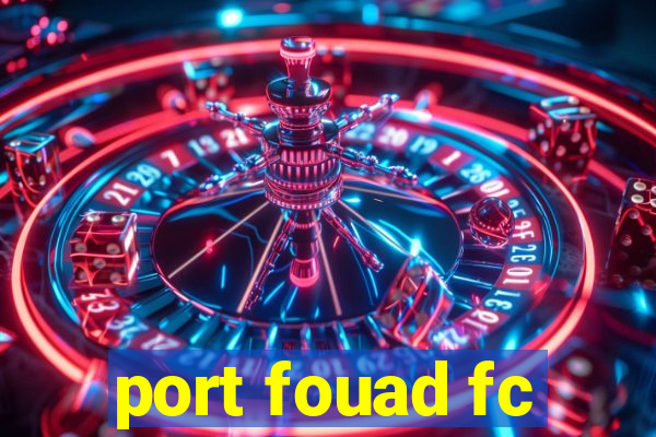 port fouad fc